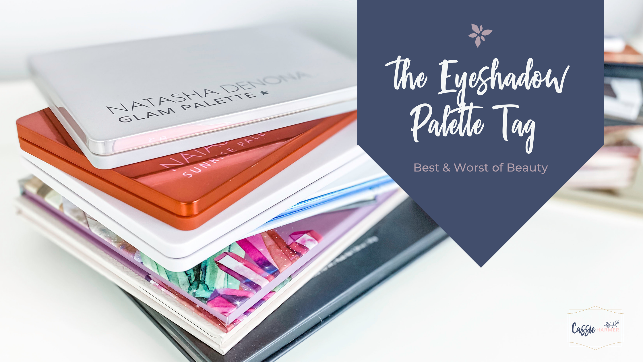 The Eyeshadow Palette Tag | Best & Worst of Beauty